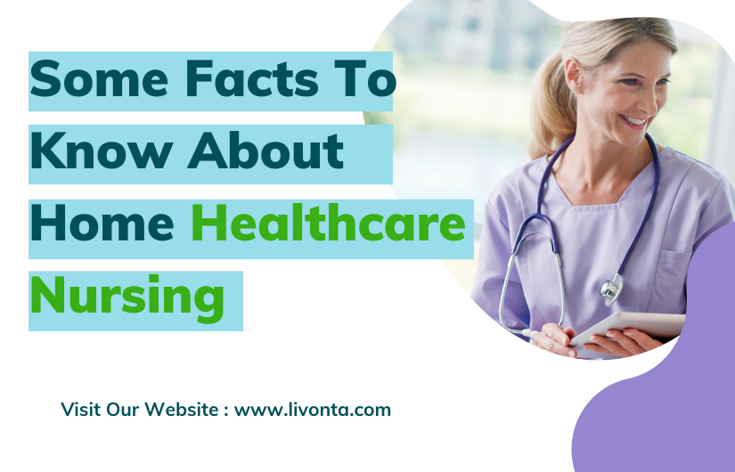 Some Facts To Know About Home Healthcare Nursing